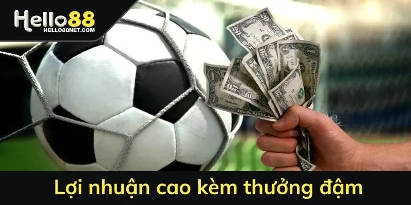 Lợi nhuận cao kèm thưởng đậm!