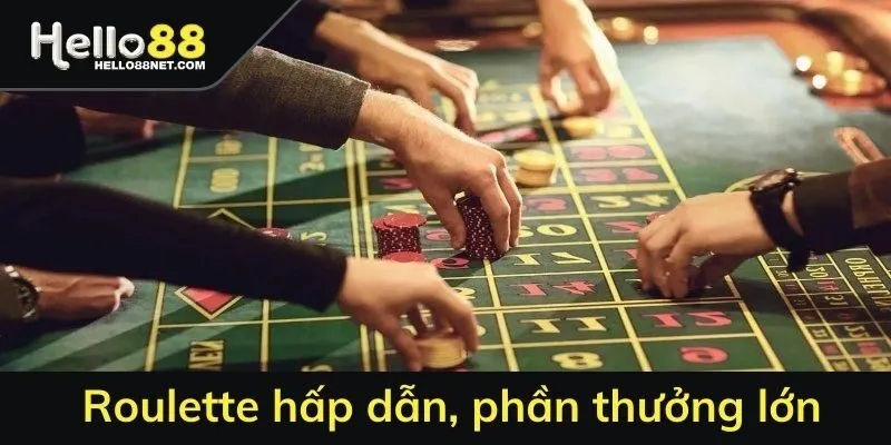 Roulette hấp dẫn, phần thưởng lớn